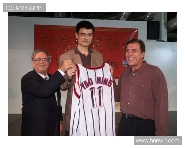 姚明职业生涯中的重要队友与他们的精彩瞬间回顾